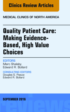 Quality Patient Care: Making Evidence-Based, High Value Choices, An Issue of Medical Clinics of North America, E-Book