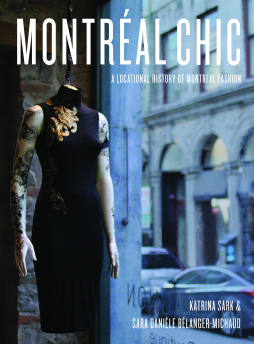 Montréal Chic: A Locational History of Montreal Fashion Montréal Chic: A Locational History of Montreal Fashion