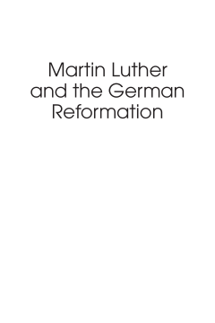 Martin Luther and the German Reformation Martin Luther and the German Reformation