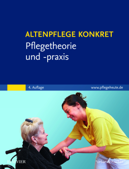 Altenpflege konkret Pflegetheorie und -praxis Altenpflege konkret Pflegetheorie und -praxis