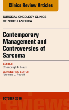 Contemporary Management and Controversies of Sarcoma, An Issue of Surgical Oncology Clinics of North America, E-Book Contemporary Management and Controversies of Sarcoma, An Issue of Surgical Oncology Clinics of North America, E-Book