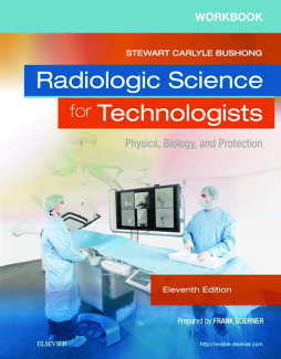 Workbook for Radiologic Science for Technologists - E-Book Workbook for Radiologic Science for Technologists - E-Book