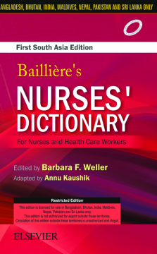Bailliere's Nurses Dictionary for Nurses and Health Care Workers, 1st South Asia Edition - E-book Bailliere's Nurses Dictionary for Nurses and Health Care Workers, 1st South Asia Edition - E-book