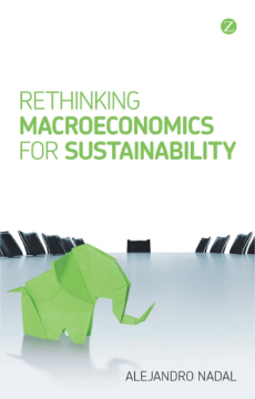 Rethinking Macroeconomics for Sustainability Rethinking Macroeconomics for Sustainability