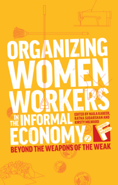 Organizing Women Workers in the Informal Economy Organizing Women Workers in the Informal Economy