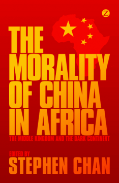 The Morality of China in Africa The Morality of China in Africa