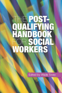 The Post-Qualifying Handbook for Social Workers The Post-Qualifying Handbook for Social Workers
