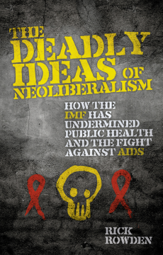The Deadly Ideas of Neoliberalism The Deadly Ideas of Neoliberalism