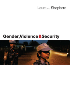 Gender, Violence and Security Gender, Violence and Security
