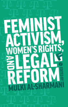 Feminist Activism, Women's Rights, and Legal Reform Feminist Activism, Women's Rights, and Legal Reform