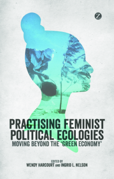 Practising Feminist Political Ecologies Practising Feminist Political Ecologies