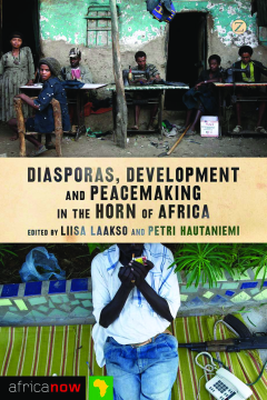 Diasporas, Development and Peacemaking in the Horn of Africa Diasporas, Development and Peacemaking in the Horn of Africa