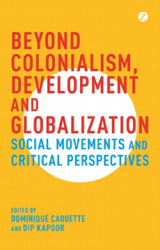 Beyond Colonialism, Development and Globalization Beyond Colonialism, Development and Globalization
