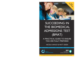Succeeding in the Biomedical Admissions Test (BMAT) Succeeding in the Biomedical Admissions Test (BMAT)