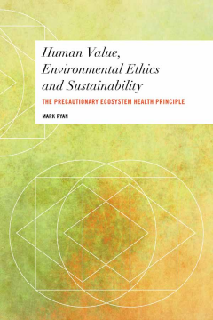 Human Value, Environmental Ethics and Sustainability Human Value, Environmental Ethics and Sustainability