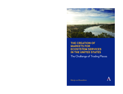 The Creation of Markets for Ecosystem Services in the United States The Creation of Markets for Ecosystem Services in the United States