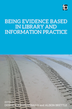 Being Evidence Based in Library and Information Practice Being Evidence Based in Library and Information Practice