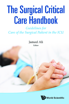 Surgical Critical Care Handbook, The: Guidelines For Care Of The Surgical Patient In The Icu Surgical Critical Care Handbook, The: Guidelines For Care Of The Surgical Patient In The Icu