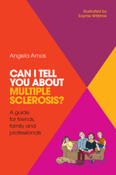 Can I tell you about Multiple Sclerosis? Can I tell you about Multiple Sclerosis?