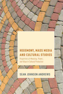 Hegemony, Mass Media and Cultural Studies Hegemony, Mass Media and Cultural Studies
