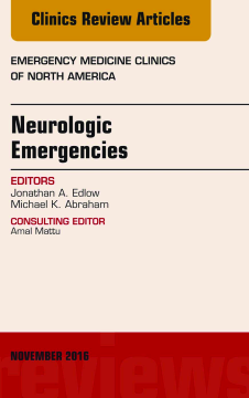 Neurologic Emergencies, An Issue of Emergency Medicine Clinics of North America, E-Book Neurologic Emergencies, An Issue of Emergency Medicine Clinics of North America, E-Book