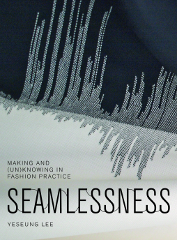 Seamlessness: Making and (Un)Knowing in Fashion Practice