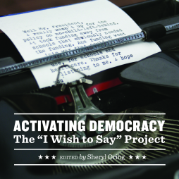 Activating Democracy: The "I Wish to Say" Project