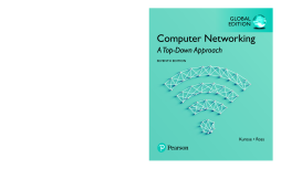 Computer Networking: A Top-Down Approach, Global Edition Computer Networking: A Top-Down Approach, Global Edition