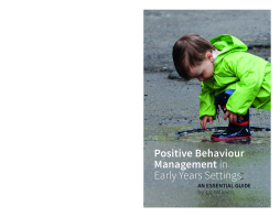 Positive Behaviour Management in Early Years Settings Positive Behaviour Management in Early Years Settings
