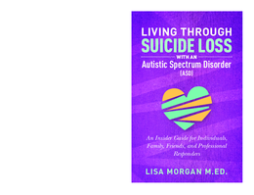 Living Through Suicide Loss with an Autistic Spectrum Disorder (ASD)