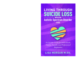 Living Through Suicide Loss with an Autistic Spectrum Disorder (ASD) Living Through Suicide Loss with an Autistic Spectrum Disorder (ASD)