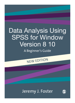 Data Analysis Using SPSS for Windows Versions 8 - 10A Beginner's Guide Data Analysis Using SPSS for Windows Versions 8 - 10A Beginner's Guide