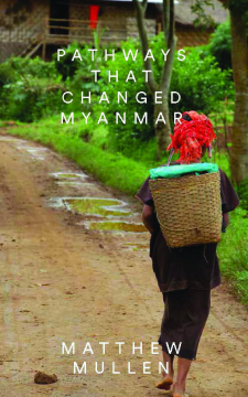 Pathways that Changed Myanmar Pathways that Changed Myanmar