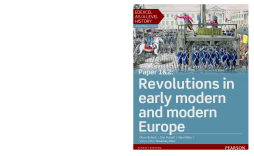 Edexcel AS/A Level History, Paper 1&2: Revolutions in early modern and modern Europe Student Book Edexcel AS/A Level History, Paper 1&2: Revolutions in early modern and modern Europe Student Book