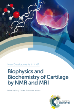 Biophysics and Biochemistry of Cartilage by NMR and MRI Biophysics and Biochemistry of Cartilage by NMR and MRI
