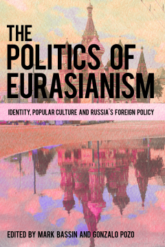 The Politics of Eurasianism The Politics of Eurasianism