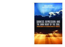 Sadness, Depression, and the Dark Night of the Soul Sadness, Depression, and the Dark Night of the Soul