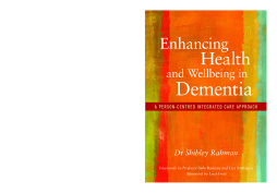 Enhancing Health and Wellbeing in Dementia Enhancing Health and Wellbeing in Dementia