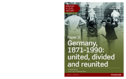 Edexcel A Level History, Paper 3: Germany, 1871-1990: united, divided and re-united Student Book