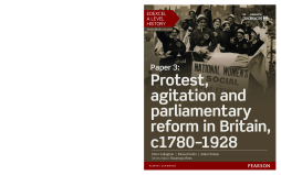 Edexcel A Level History, Paper 3: Protest, agitation and parliamentary reform c1780-1928 Student Book Edexcel A Level History, Paper 3: Protest, agitation and parliamentary reform c1780-1928 Student Book