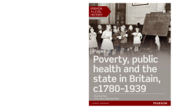 Edexcel A Level History, Paper 3: Poverty, public health and the state in Britain c1780-1939 Student Book Edexcel A Level History, Paper 3: Poverty, public health and the state in Britain c1780-1939 Student Book
