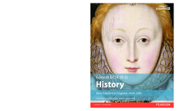 Edexcel GCSE (9-1) History Early Elizabethan England, 1558Ð1588 Student Book Edexcel GCSE (9-1) History Early Elizabethan England, 1558Ð1588 Student Book