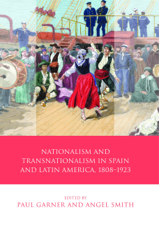 Nationalism and Transnationalism in Spain and Latin America, 18081923 Nationalism and Transnationalism in Spain and Latin America, 18081923
