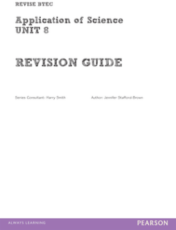 BTEC First in Applied Science: Application of Science - Unit 8 Revision Guide
