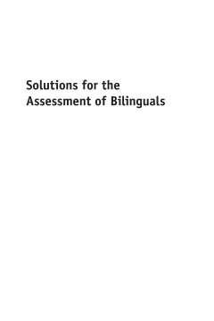 Solutions for the Assessment of Bilinguals Solutions for the Assessment of Bilinguals