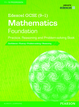 Edexcel GCSE (9-1) Mathematics: Foundation Practice, Reasoning and Problem-solving Book Edexcel GCSE (9-1) Mathematics: Foundation Practice, Reasoning and Problem-solving Book