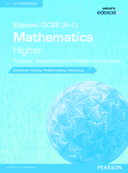 Edexcel GCSE (9-1) Mathematics: Higher Practice, Reasoning and Problem-solving Book Edexcel GCSE (9-1) Mathematics: Higher Practice, Reasoning and Problem-solving Book