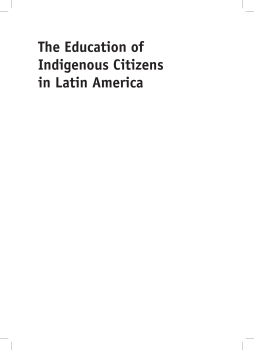 The Education of Indigenous Citizens in Latin America The Education of Indigenous Citizens in Latin America