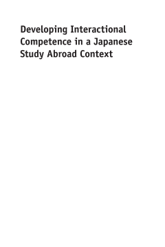 Developing Interactional Competence in a Japanese Study Abroad Context Developing Interactional Competence in a Japanese Study Abroad Context