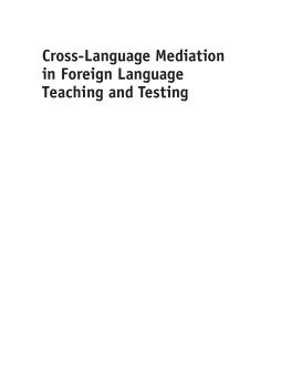 Cross-Language Mediation in Foreign Language Teaching and Testing Cross-Language Mediation in Foreign Language Teaching and Testing